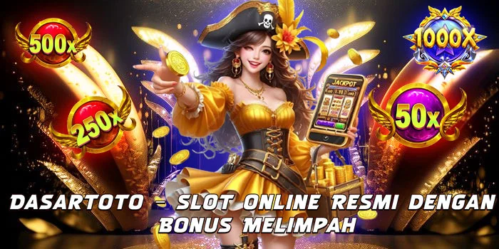 Dasartoto – Slot Online Resmi dengan Bonus Melimpah