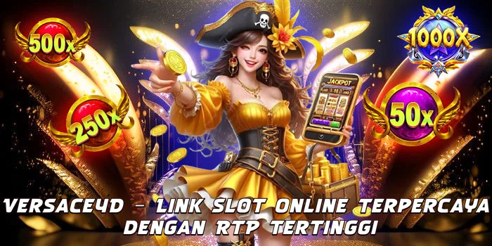 Versace4D – Link Slot Online Terpercaya dengan RTP Tertinggi
