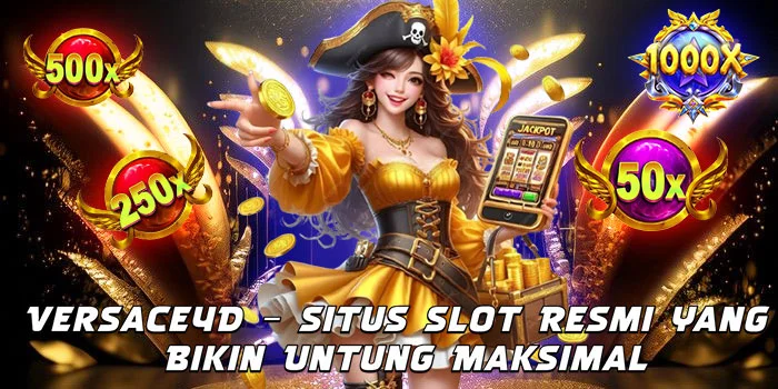Versace4D – Situs Slot Resmi yang Bikin Untung Maksimal