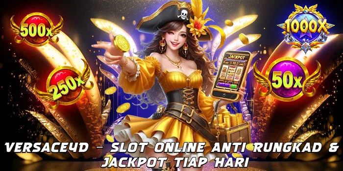 Versace4D – Slot Online Anti Rungkad & Jackpot Tiap Hari