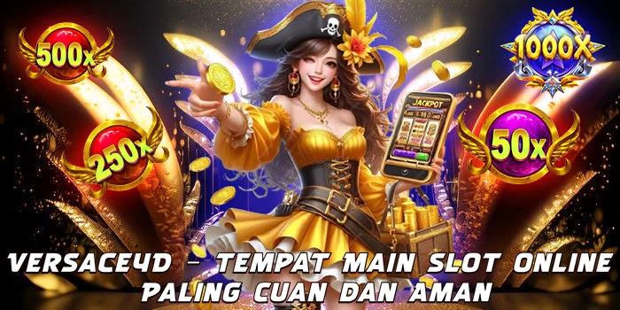Versace4D – Tempat Main Slot Online Paling Cuan dan Aman