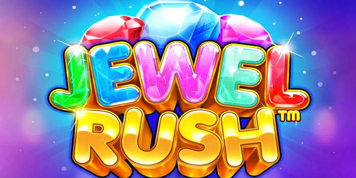 Strategi Untuk Jackpot Cepat Auto Cuan di Slot Jewel Rush