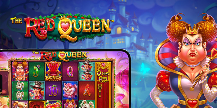 Strategi Slot The Red Queen Agar Jackpot Besar